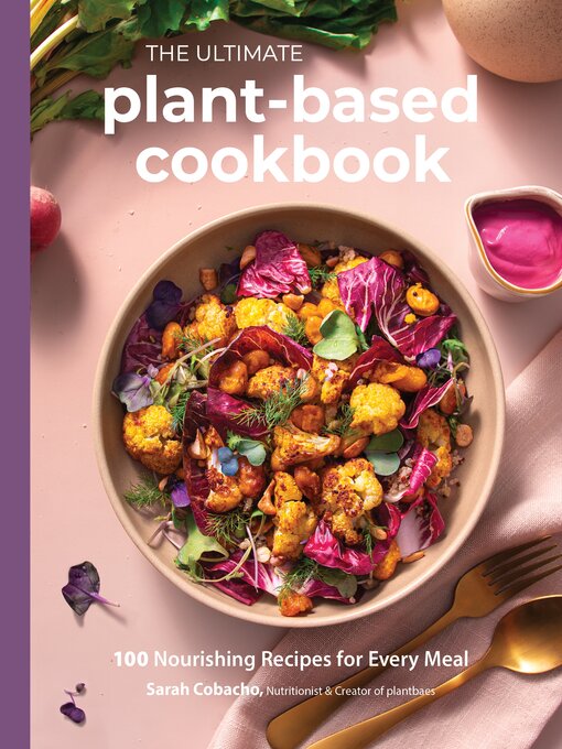 Title details for The Ultimate Plant-Based Cookbook by Sarah Cobacho - Available